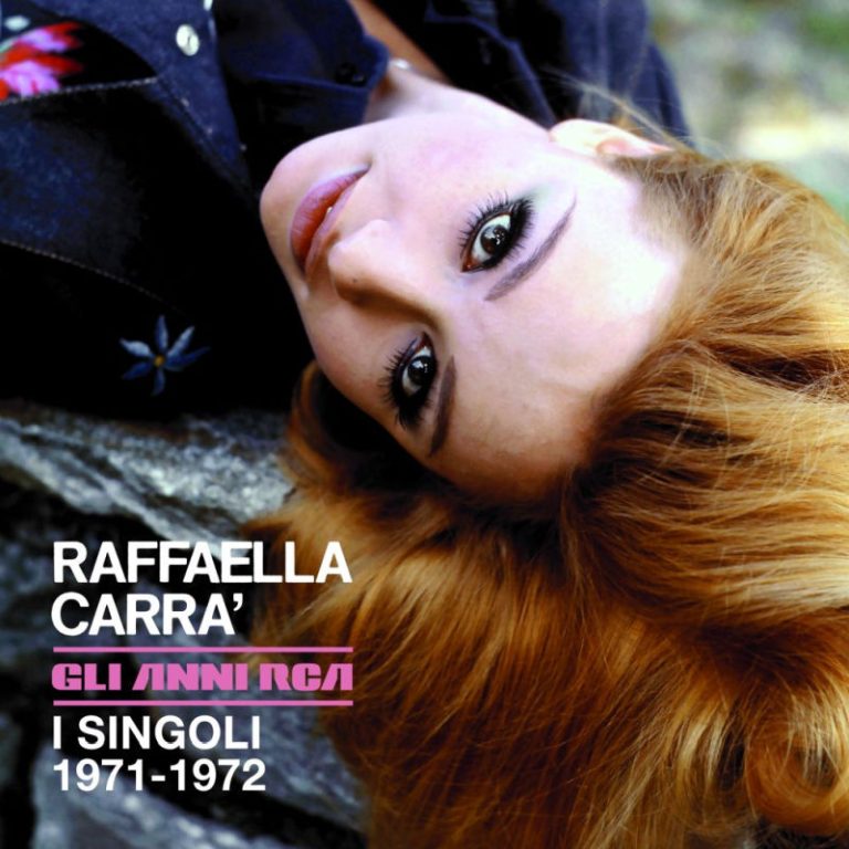 RAFFAELLA CARRÀ: the box set “THE RCA YEARS OF RAFFAELLA THE SINGLES 1971-1972” is released