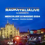 RADIO ITALIA LIVE – THE CONCERT returns on May 15th in Piazza del Duomo in Milan