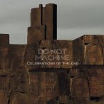 Do Not Machine - Celebrations of the End