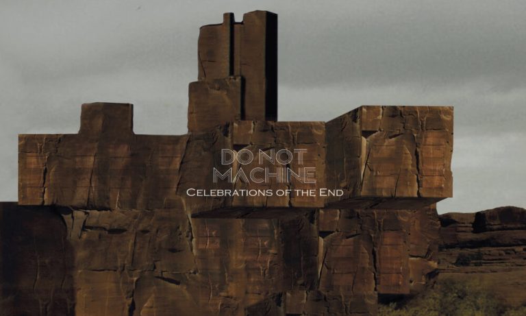 Do Not Machine - Celebrations of the End