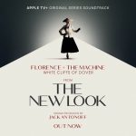 FLORENCE+THE MACHINE and JACK ANTONOFF (Bleachers) the first single from the soundtrack of The New Look