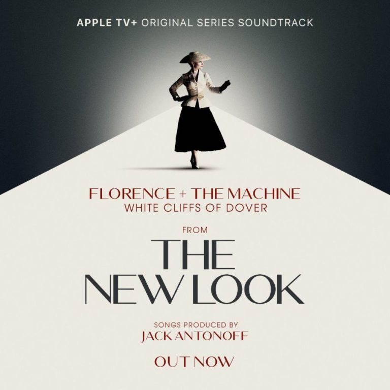 FLORENCE+THE MACHINE and JACK ANTONOFF (Bleachers) the first single from the soundtrack of The New Look