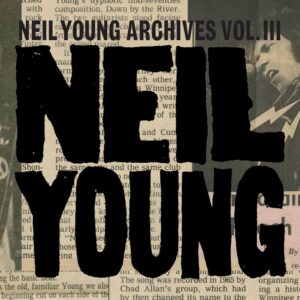 Neil Young - Archives Vol. 3