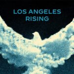 Nick Cave, PJ Harvey and more join in 'Los Angeles Rising'